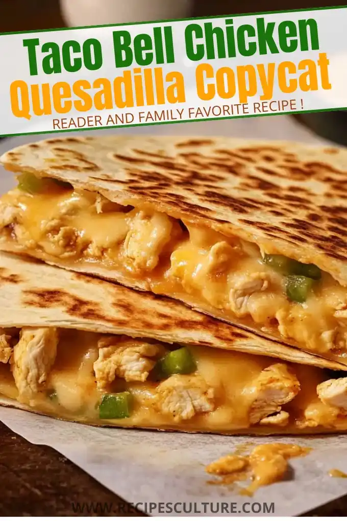 Taco Bell Chicken Quesadilla Copycat